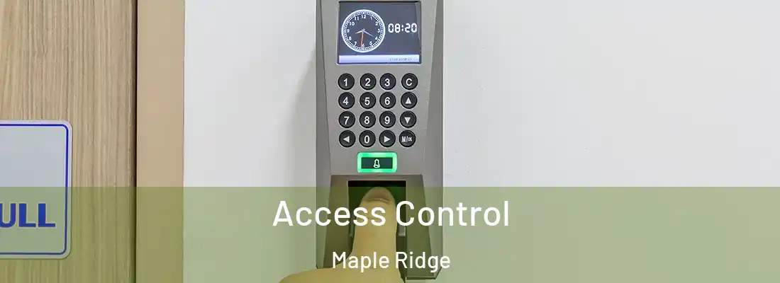  Access Control Maple Ridge