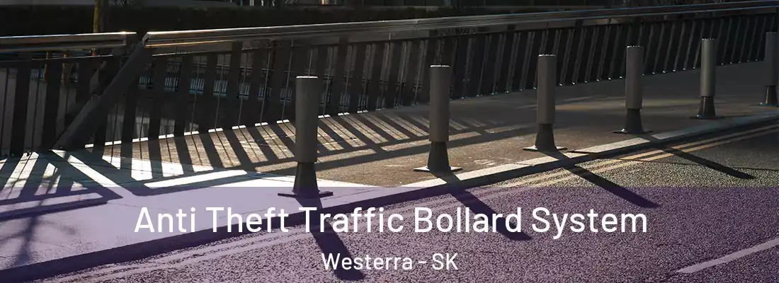  Anti Theft Traffic Bollard System Westerra - SK