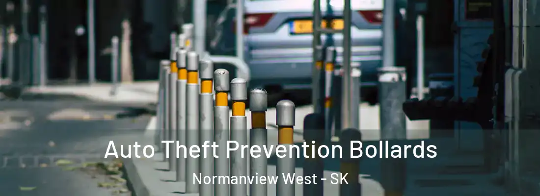  Auto Theft Prevention Bollards Normanview West - SK