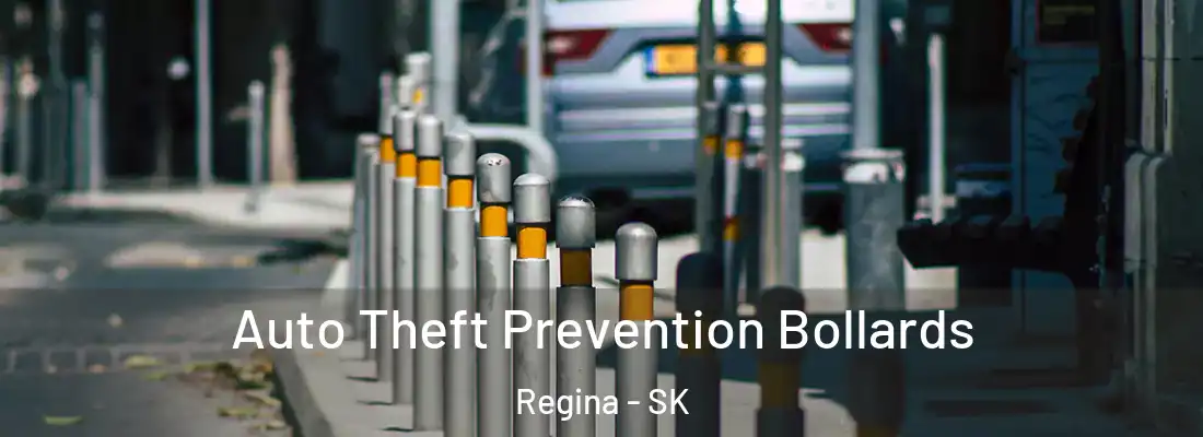  Auto Theft Prevention Bollards Regina - SK