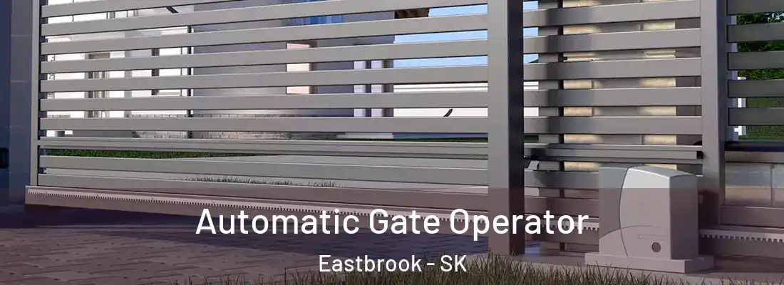  Automatic Gate Operator Eastbrook - SK