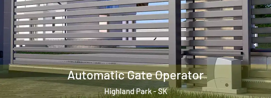  Automatic Gate Operator Highland Park - SK