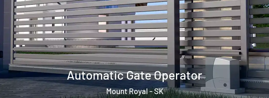  Automatic Gate Operator Mount Royal - SK