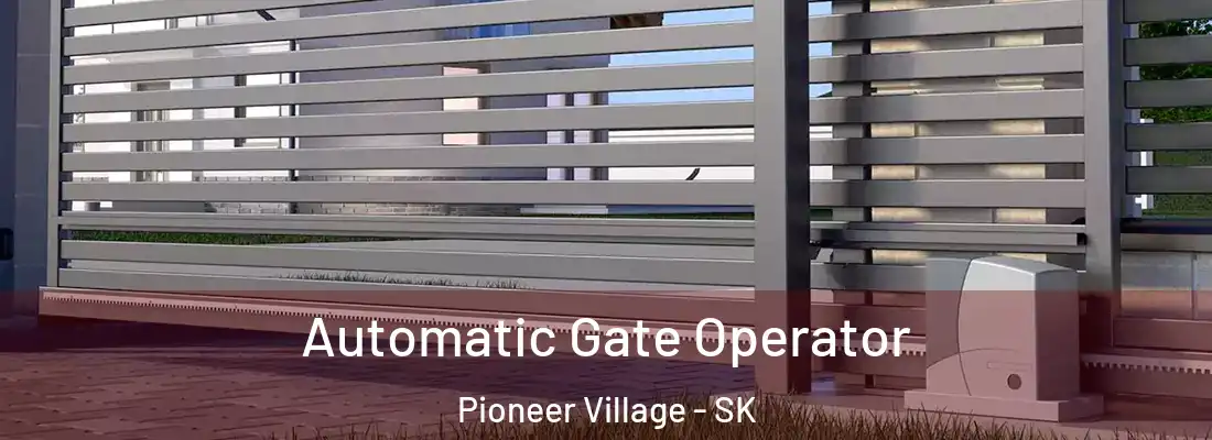  Automatic Gate Operator Pioneer Village - SK