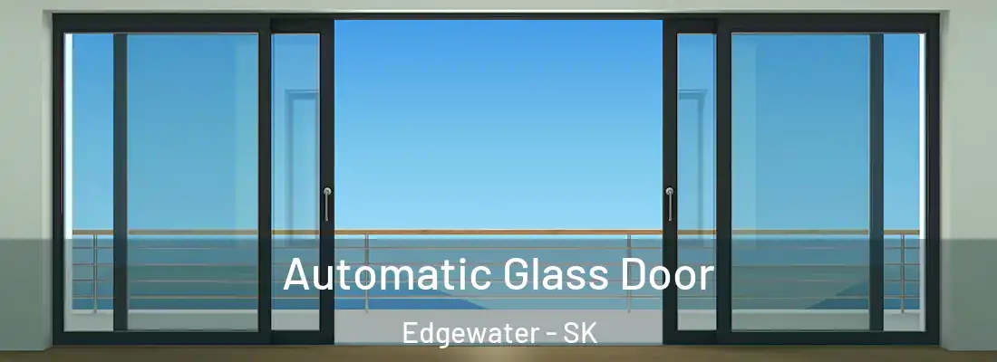  Automatic Glass Door Edgewater - SK