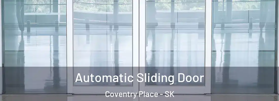  Automatic Sliding Door Coventry Place - SK
