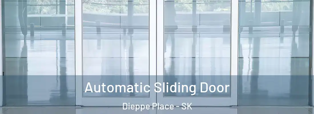  Automatic Sliding Door Dieppe Place - SK