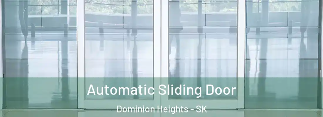  Automatic Sliding Door Dominion Heights - SK