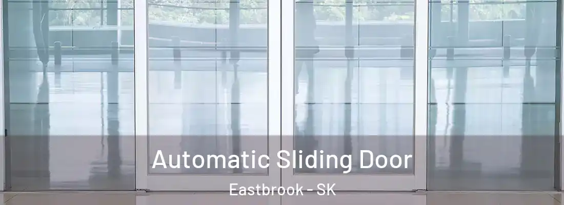  Automatic Sliding Door Eastbrook - SK