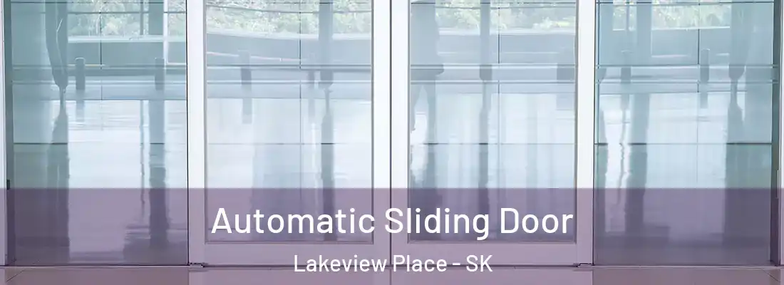  Automatic Sliding Door Lakeview Place - SK