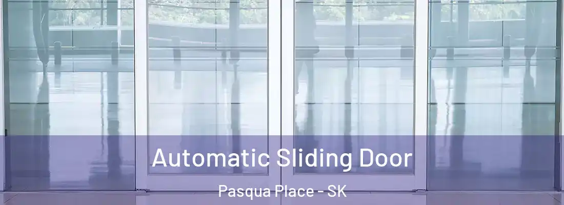  Automatic Sliding Door Pasqua Place - SK