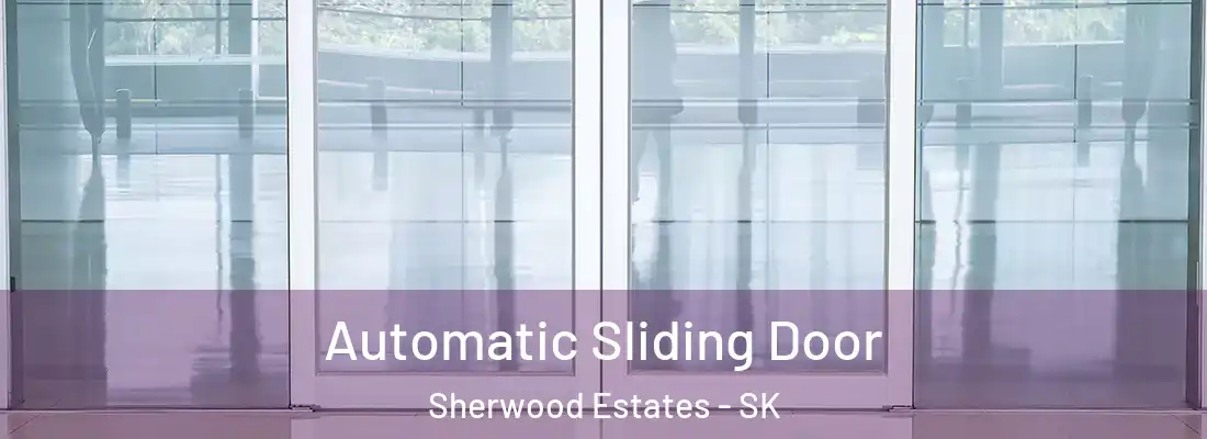  Automatic Sliding Door Sherwood Estates - SK