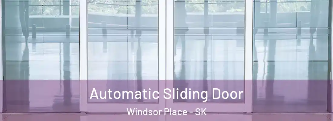  Automatic Sliding Door Windsor Place - SK
