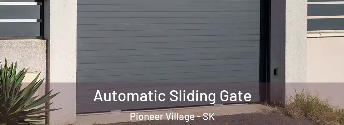  Automatic Sliding Gate Pioneer Village - SK
