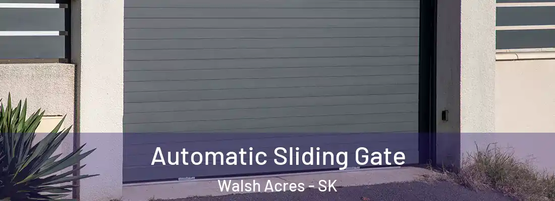 Automatic Sliding Gate Walsh Acres - SK