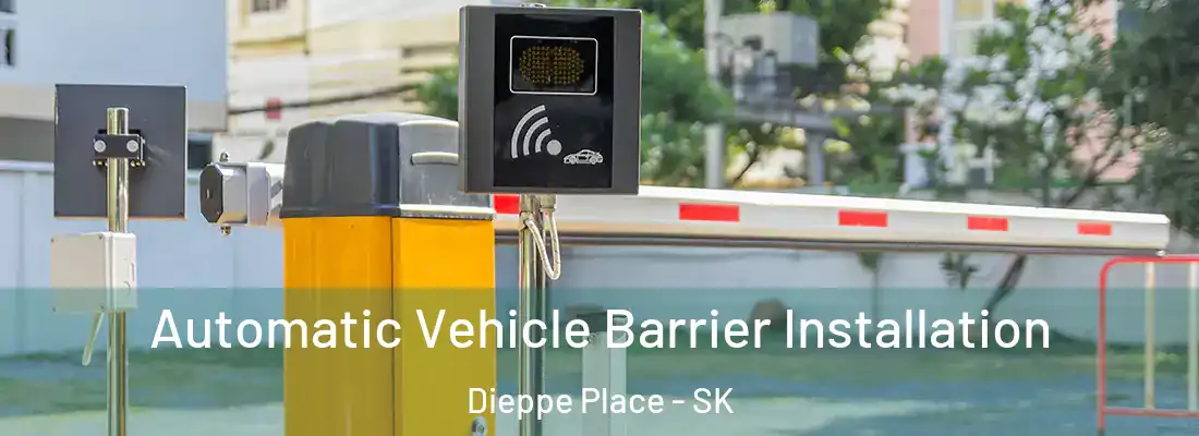 Automatic Vehicle Barrier Installation Dieppe Place - SK