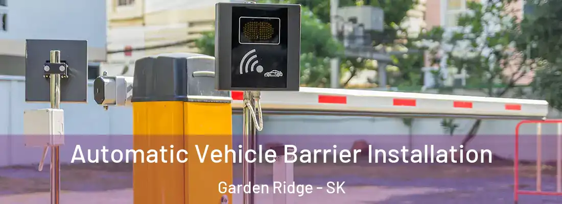  Automatic Vehicle Barrier Installation Garden Ridge - SK