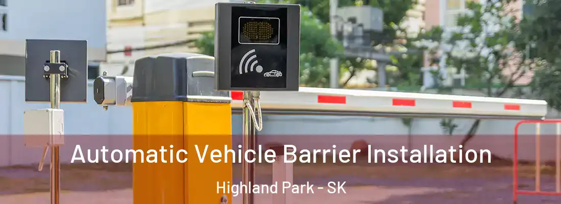  Automatic Vehicle Barrier Installation Highland Park - SK