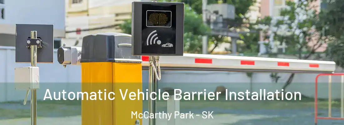  Automatic Vehicle Barrier Installation McCarthy Park - SK