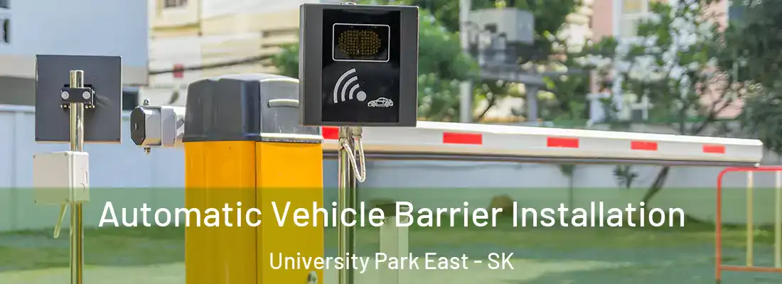  Automatic Vehicle Barrier Installation University Park East - SK