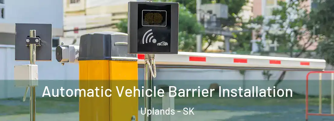 Automatic Vehicle Barrier Installation Uplands - SK