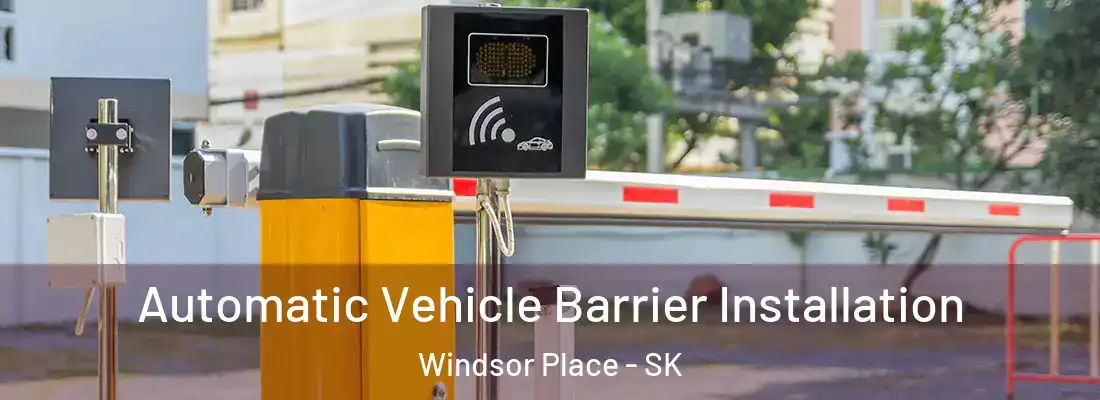  Automatic Vehicle Barrier Installation Windsor Place - SK