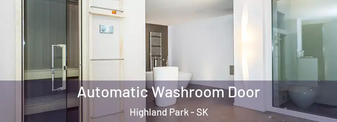  Automatic Washroom Door Highland Park - SK