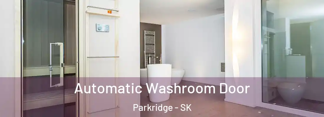  Automatic Washroom Door Parkridge - SK