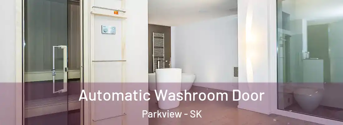  Automatic Washroom Door Parkview - SK