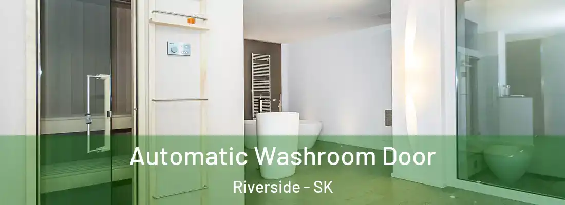  Automatic Washroom Door Riverside - SK