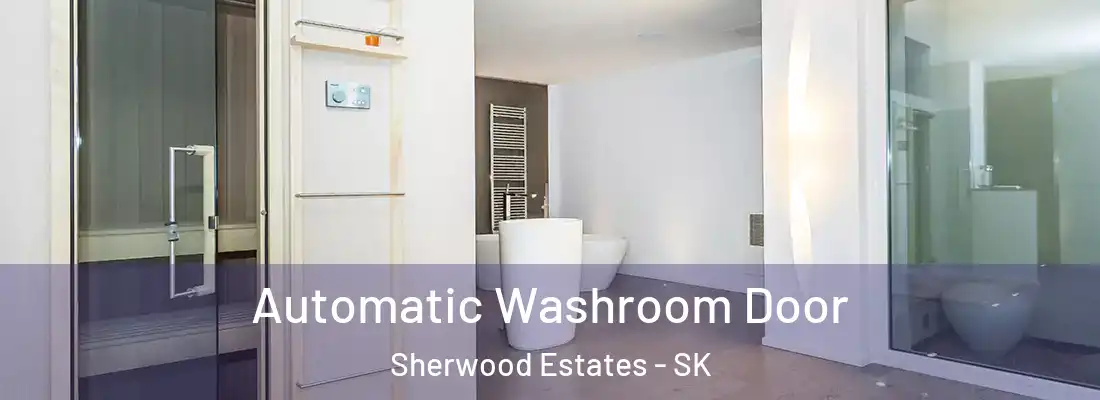  Automatic Washroom Door Sherwood Estates - SK