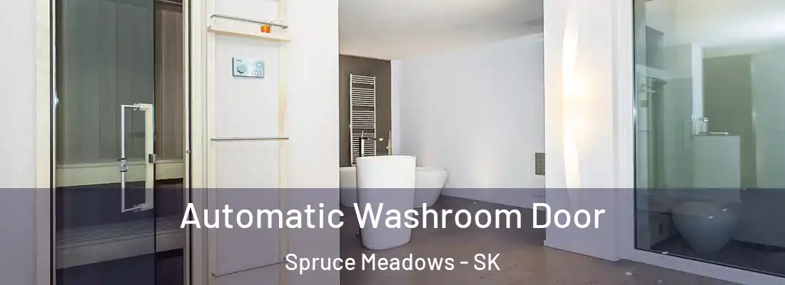  Automatic Washroom Door Spruce Meadows - SK
