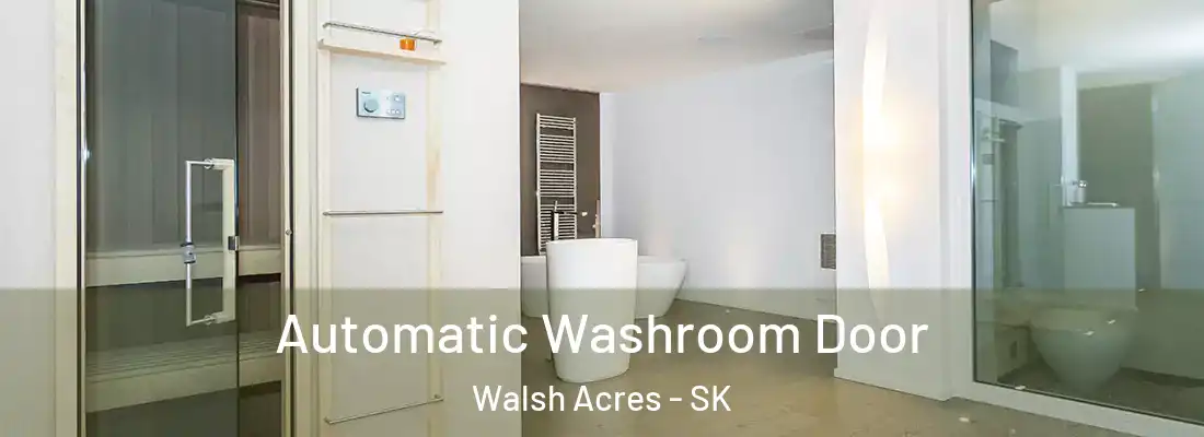  Automatic Washroom Door Walsh Acres - SK
