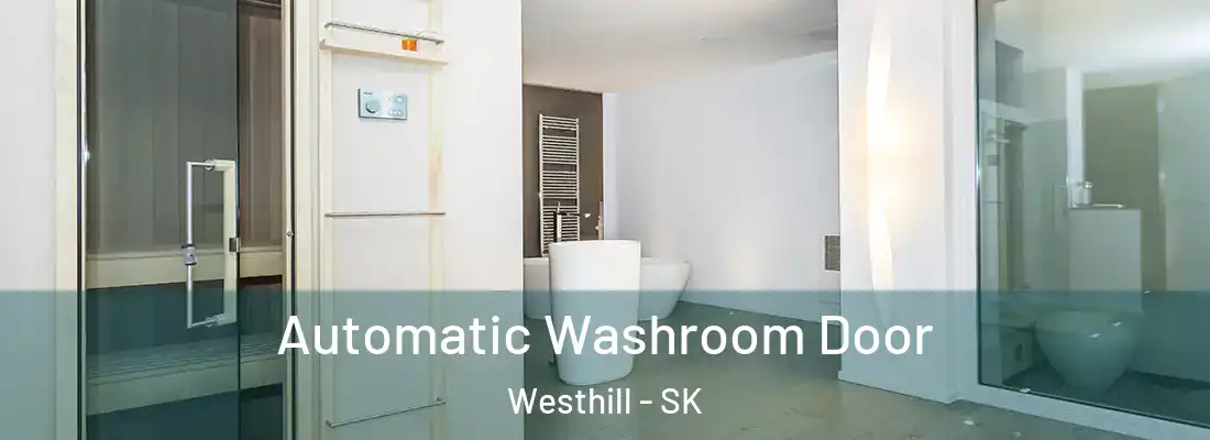  Automatic Washroom Door Westhill - SK