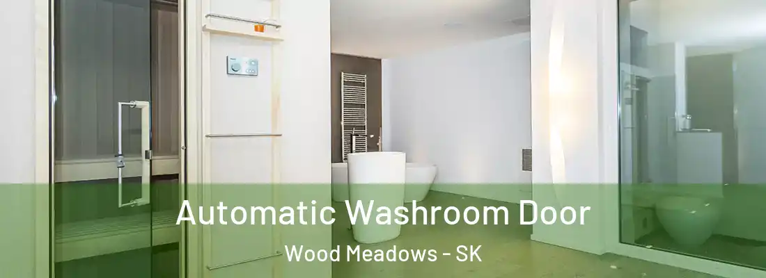  Automatic Washroom Door Wood Meadows - SK