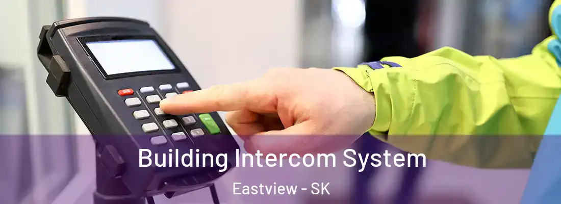  Building Intercom System Eastview - SK