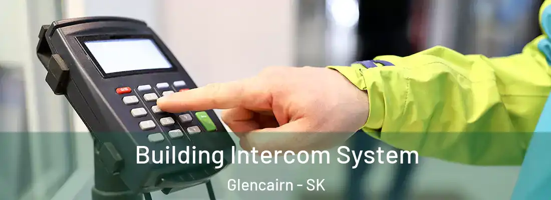  Building Intercom System Glencairn - SK