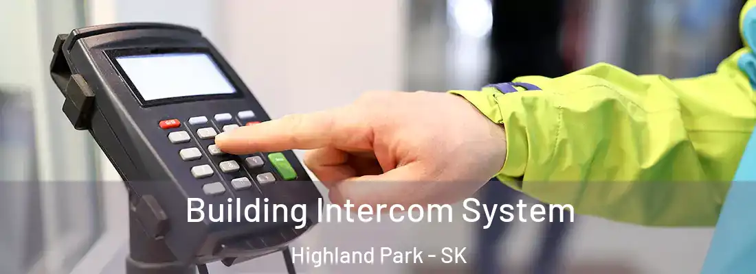 Building Intercom System Highland Park - SK