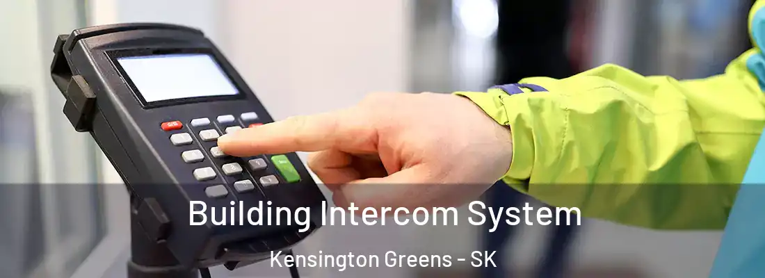  Building Intercom System Kensington Greens - SK
