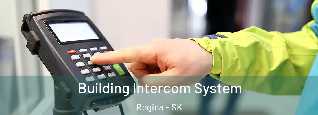  Building Intercom System Regina - SK