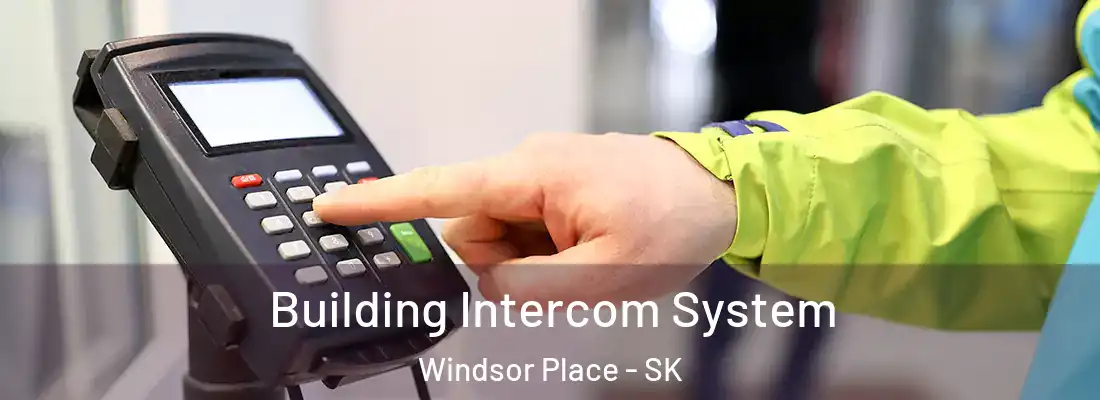  Building Intercom System Windsor Place - SK