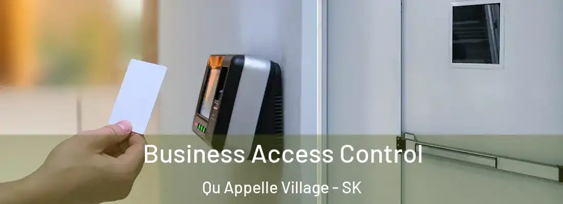  Business Access Control Qu Appelle Village - SK