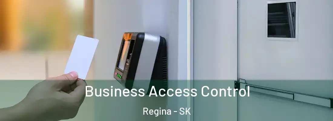  Business Access Control Regina - SK