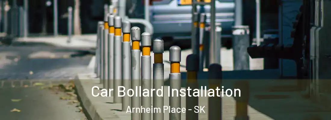  Car Bollard Installation Arnheim Place - SK