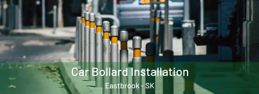  Car Bollard Installation Eastbrook - SK