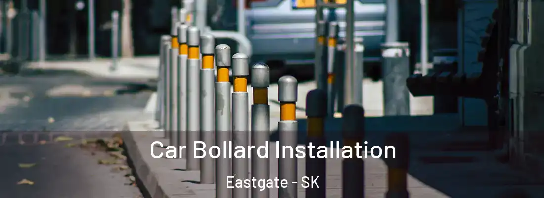  Car Bollard Installation Eastgate - SK
