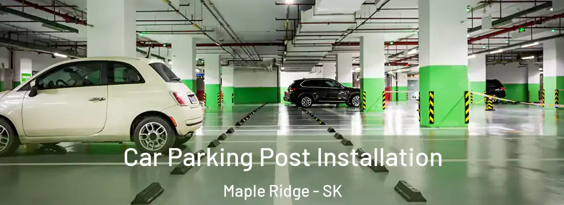 Car Parking Post Installation Maple Ridge - SK