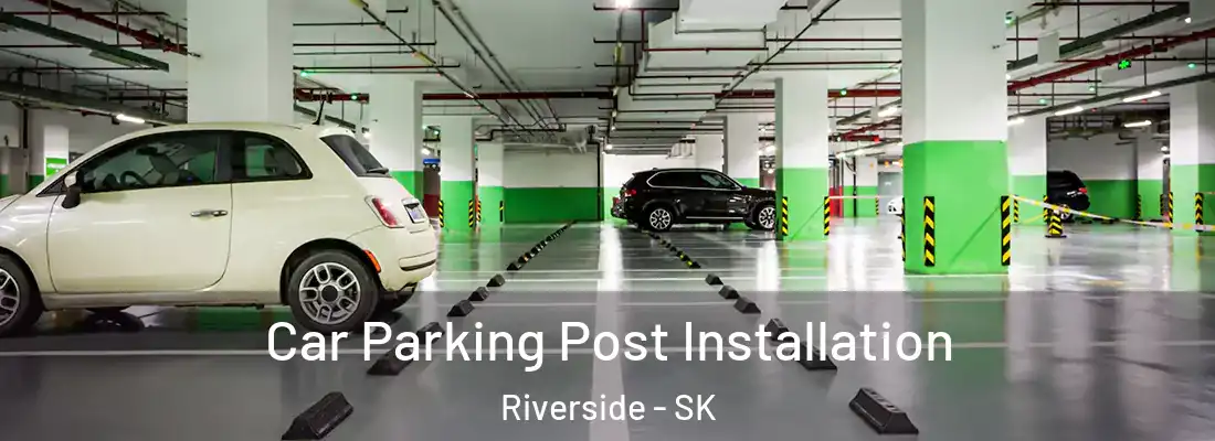 Car Parking Post Installation Riverside - SK