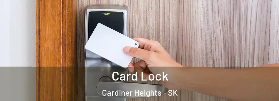  Card Lock Gardiner Heights - SK