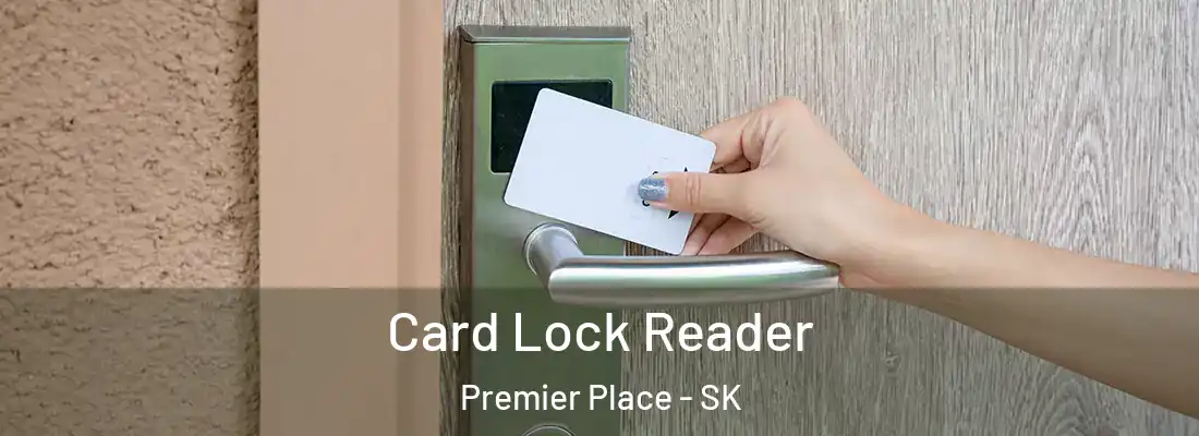  Card Lock Reader Premier Place - SK